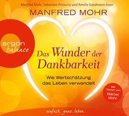 CD The Miracle of Gratitude - How Appreciation Transforms Life by Manfred Mohr